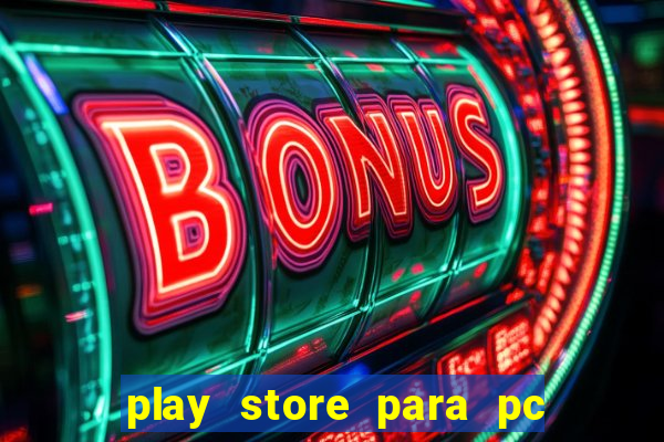 play store para pc windows 7